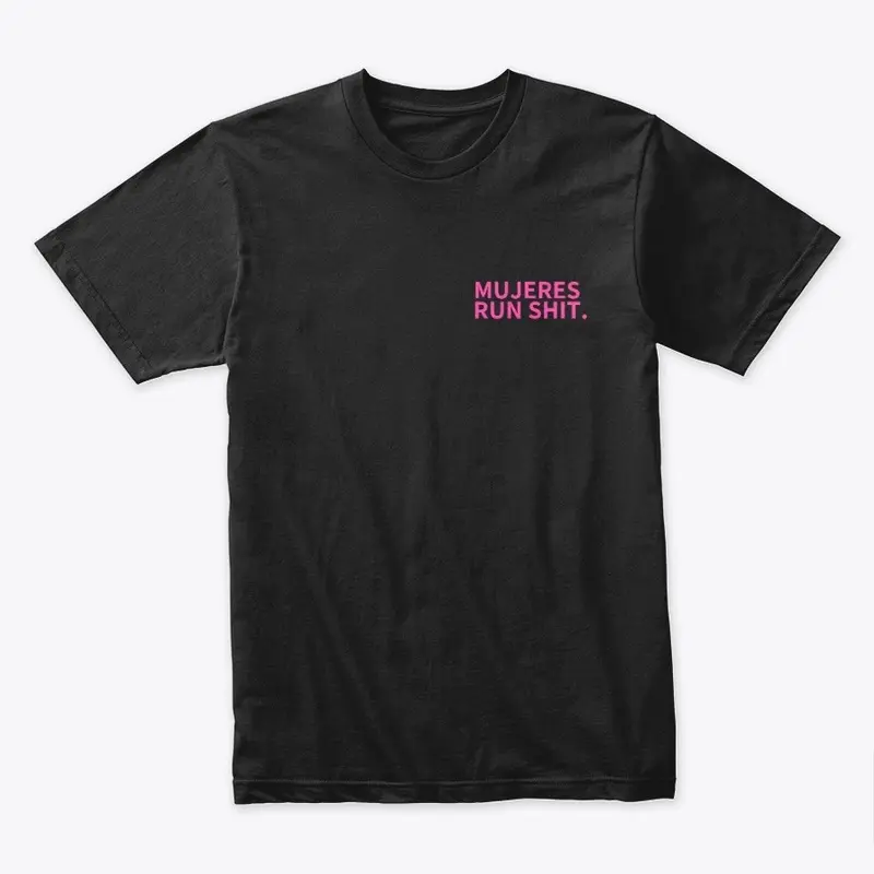 Mujeres Run Shit T-Shirt